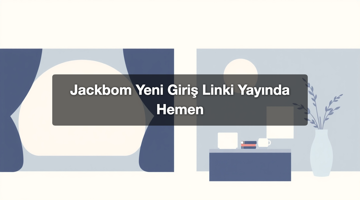 Jackbom Yeni Giriş Linki Yayında Hemen